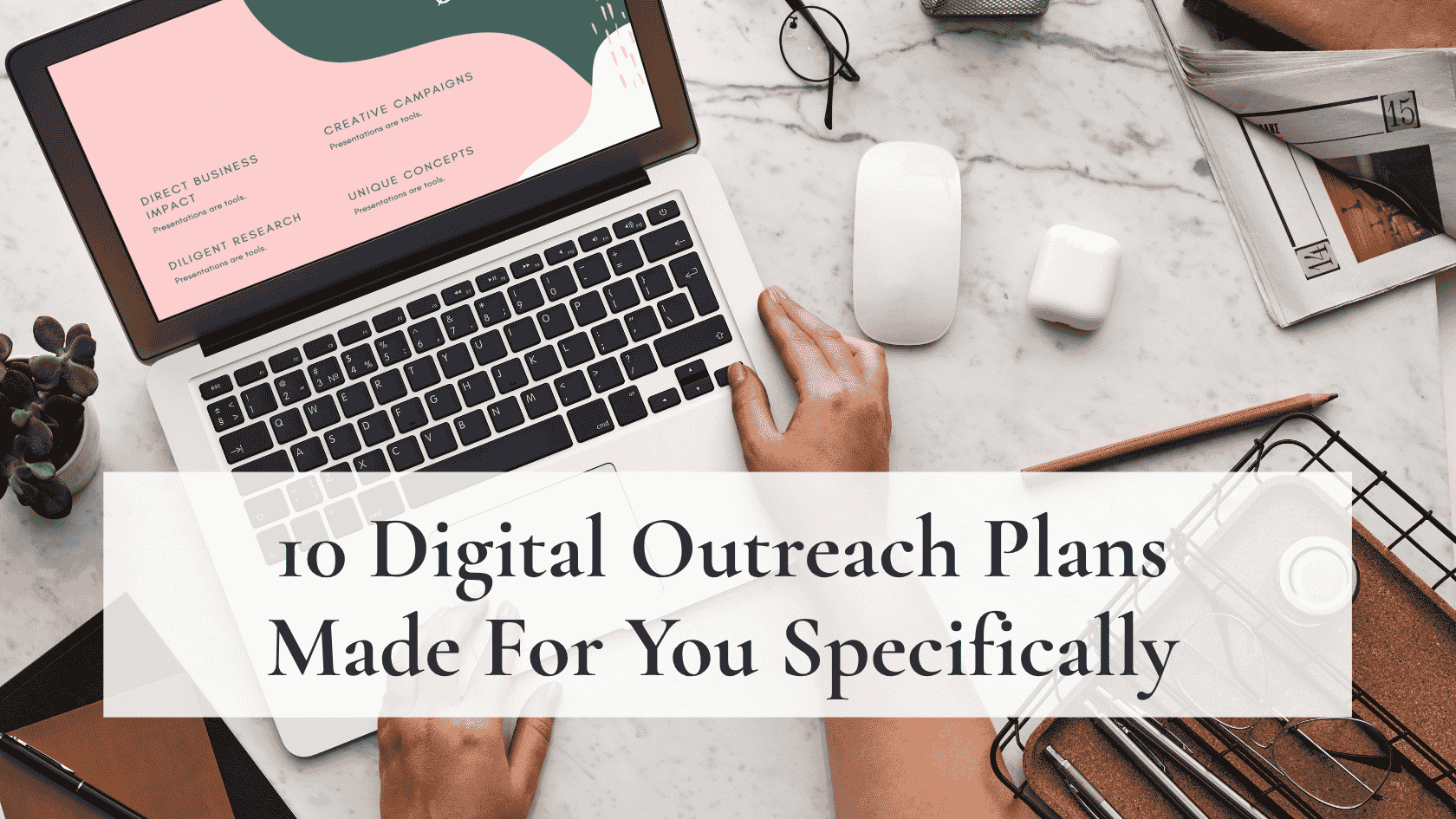 10 Digital Outreach Plans Made For You Specifically (With Real-World Case Studies)
