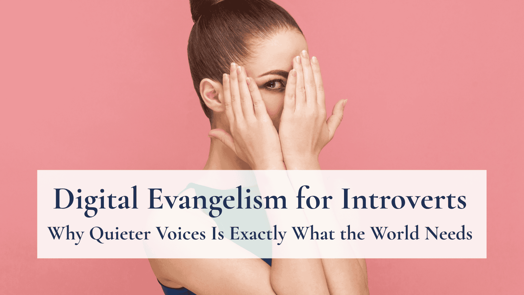 Digital Evangelism for Introverts: Why Quieter Voices Is Exactly What the World Needs