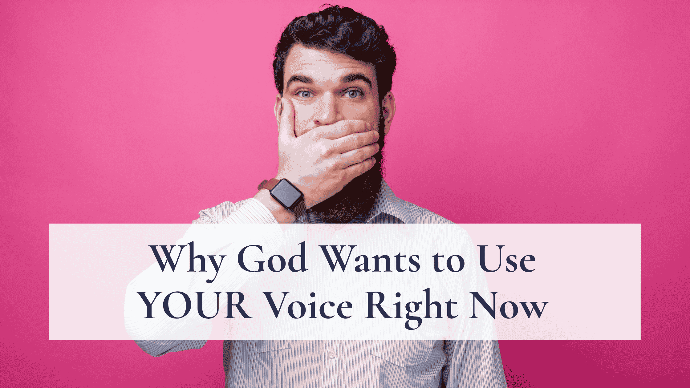 Why God Wants to Use YOUR Voice Right Now